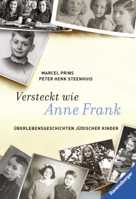 Ravensburger Taschenbücher: Versteckt wie Anne Frank: Überlebensgeschichten jüdischer Kinder - Prins, Parcel, Steenhuis, Peter Henk Ravensburger Taschenbücher: Versteckt wie Anne Frank: Überlebensgeschichten jüdischer Kinder - Prins, Parcel, Steenhuis, Peter Henk