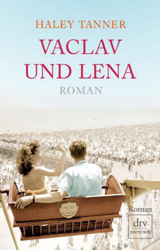 Vaclav und Lena: Roman (dtv Fortsetzungsnummer 0, Band 24867) - Tanner, Haley Vaclav und Lena: Roman (dtv Fortsetzungsnummer 0, Band 24867) - Tanner, Haley