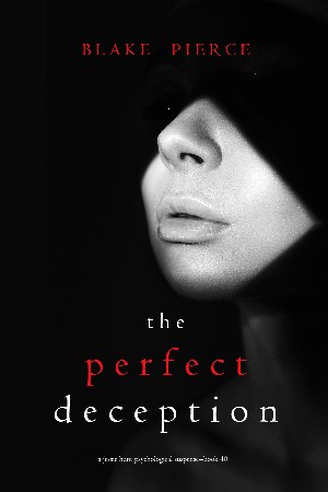 Cover: The Perfect Deception - Blake Pierce