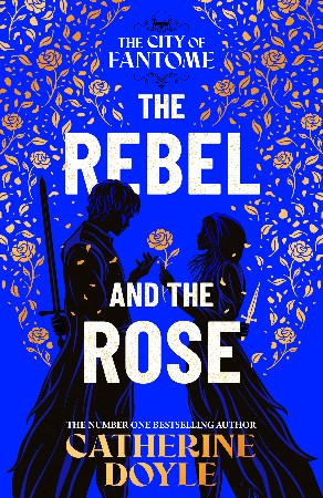Cover: The Rebel and the Rose - Catherine Doyle
