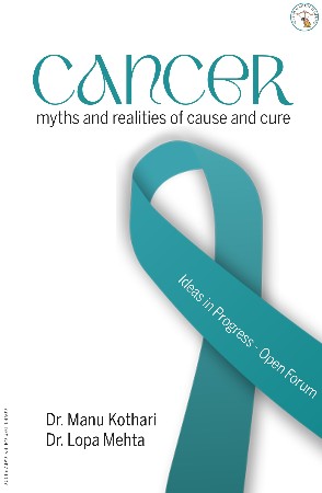 Cover: Cancer : Myths and Realities of Cause and Cure - Manu Kothari, Lopa Mehta