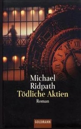 Tödliche Aktien - Michael Ridpath Tödliche Aktien - Michael Ridpath