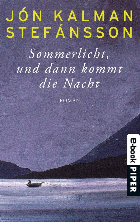 Sommerlicht, und dann kommt die Nacht: Roman Roman - Stefansson, Jón K und Karl L Wetzig Sommerlicht, und dann kommt die Nacht: Roman Roman - Stefansson, Jón K und Karl L Wetzig