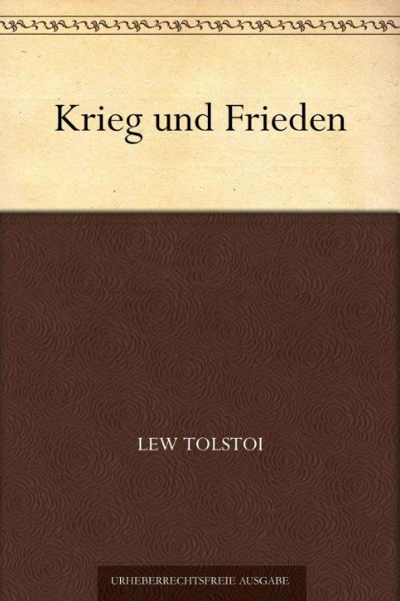 Krieg und Frieden - Lew Tolstoi Krieg und Frieden - Lew Tolstoi