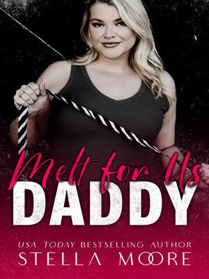 Cover: Melt For Us, Daddy - Stella Moore