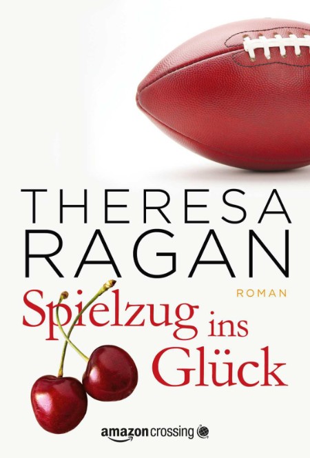 Spielzug ins Glück - Ragan, Theresa Spielzug ins Glück - Ragan, Theresa