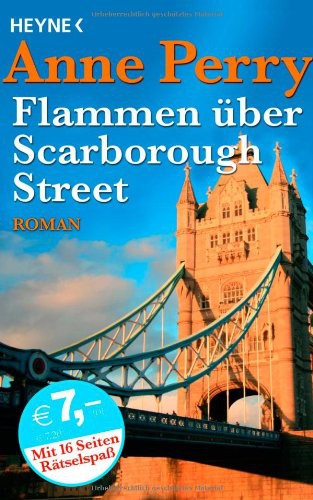 Flammen über Scarborough Street: Ein Inspektor-Pitt-Roman ein Inspektor-Pitt-Roman - Anne Perry und K. Schatzhauser Flammen über Scarborough Street: Ein Inspektor-Pitt-Roman ein Inspektor-Pitt-Roman - Anne Perry und K. Schatzhauser
