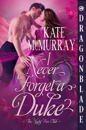 Cover: I Never Forget a Duke: Regency Historical Romance - Kate McMurRay