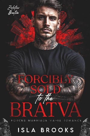 Cover: Forcibly Sold to the Bratva - Isla Brooks