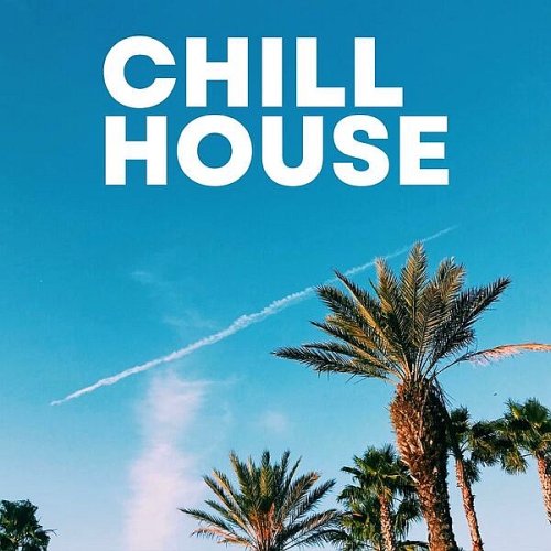Various Artists - Chill House (2025)