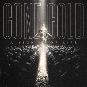 Gone Cold - A Sign Of Life [EP] (2025)