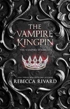 Cover: The Vampire Kingpin - Rebecca Rivard