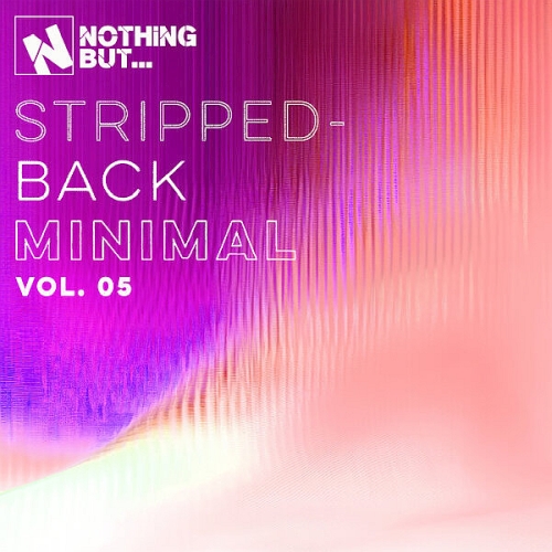 Nothing But... Stripped-Back Minimal Vol. 05 (2025)