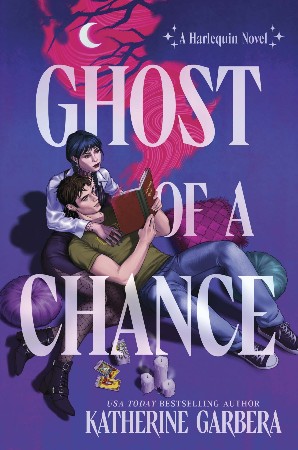 Cover: Ghost of a Chance: A Spicy Cozy Paranormal Romcom - Garbera, Katherine