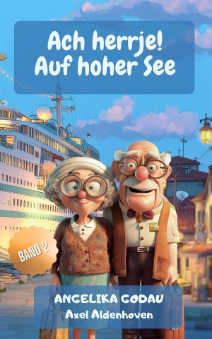 Cover: Angelika Godau - Ach herrje! Auf hoher See