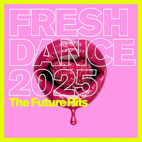 Fresh Dance 2025 - The Future Hits (More Music)