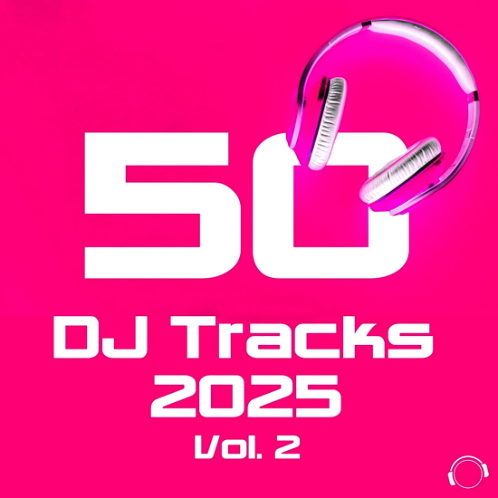 50 DJ Tracks 2025 Vol. 2