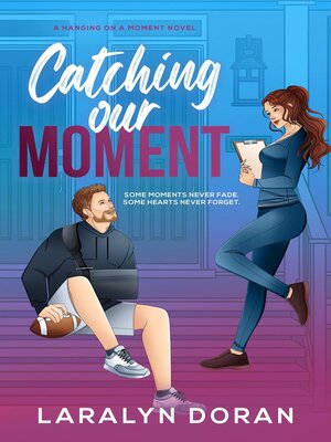 Cover: Catching Our Moment - Laralyn Doran