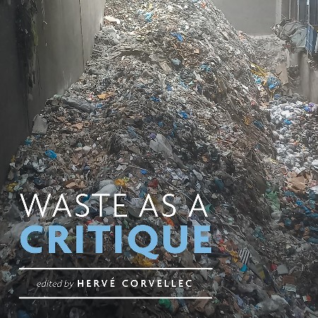 Waste as a Critique - Herv&eacute; Corvellec