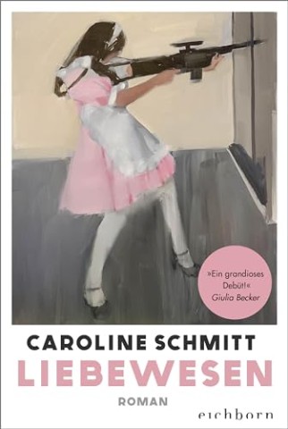 Cover: Caroline Schmitt - Liebewesen: Roman