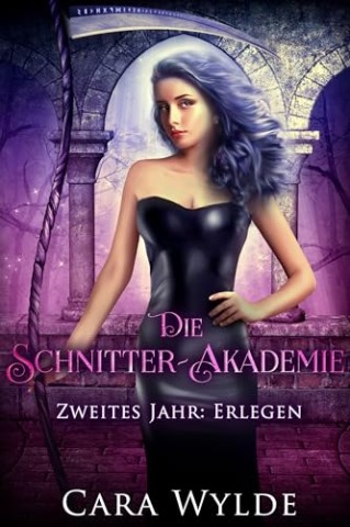 Cara Wylde - Zweites Jahr: Erlegen