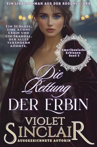 Cover: Violet Sinclair - Die Rettung Der Erbin - German