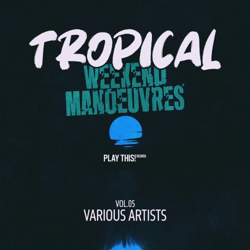Tropical Weekend Manoeuvres Vol. 05 (2025)
