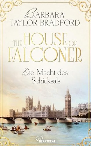 Cover: Taylor Bradford, Barbara - The House of Falconer - Die Macht des Schicksals