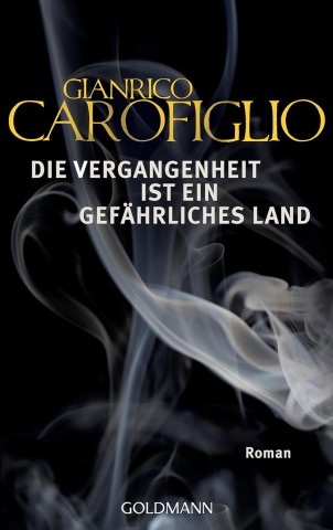 Cover: Carofiglio, Gianrico - Die Vergangenheit ist ein gef&auml;hrliches Land