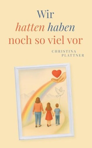 Cover: Christina Plattner - Wir hatten haben noch so viel vor