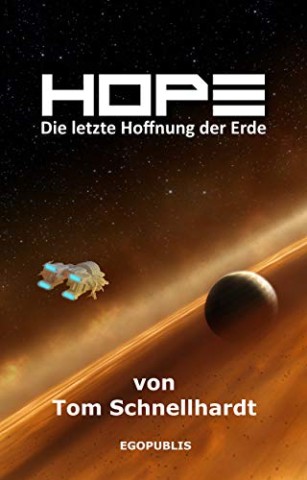Cover: Tom Schnellhardt - Hope - Die letzte Hoffnung der Erde