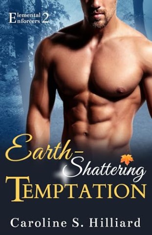 Caroline S. Hilliard - Earth-Shattering Temptation: Eine Paranormalromanze mit Schicksalsgef&auml;hrten (Elementare Vollstrecker 2)