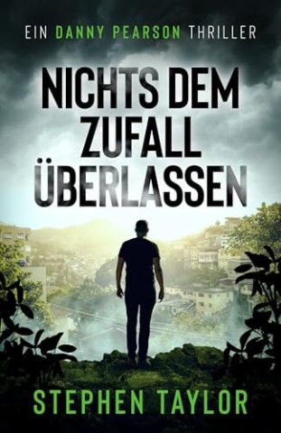 Cover: Stephen Taylor - Nichts Dem Zufall &Uuml;berlassen