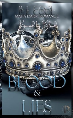 Cover: B. J. Cool - Blood & Lies: Bound by Fire