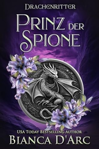 Bianca Darc - Drachenritter: Prinz der Spione