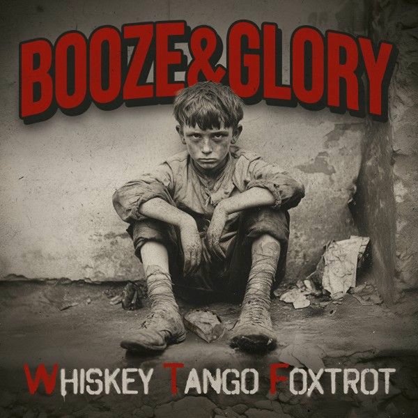 Booze & Glory -  Whiskey Tango Foxtrot (2025)