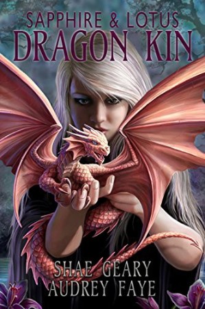 Cover: Dragon Kin: Sapphire & Lotus - Faye, Audrey; Geary, Shae