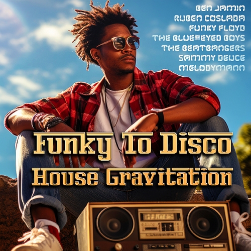 Funky To Disco House Gravitation (2025)