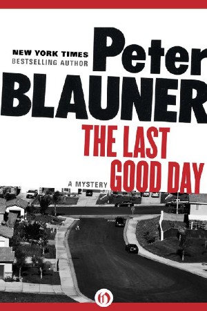 Cover: The Last Good Day - Peter Blauner