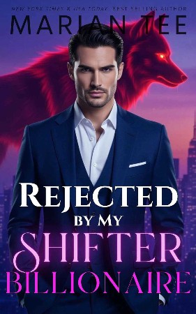 Cover: Rejected by My Shifter Billionaire - Marian Tee