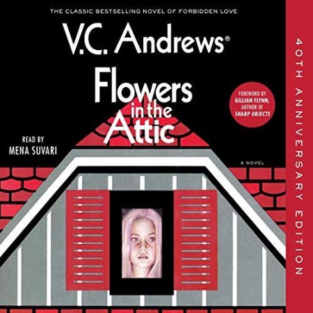 Flowers in the Attic: 40th Anniversary Edition - Andrews, V. C.