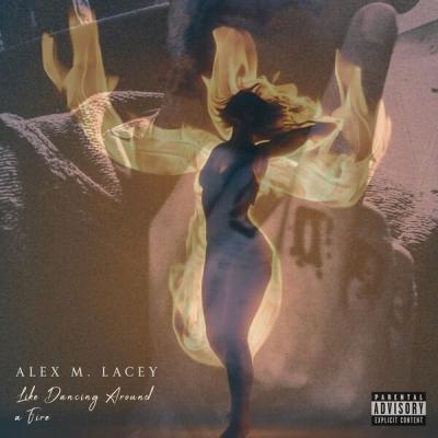 Alex M. Lacey - Like Dancing Around a Fire (2025) [FLAC 24B-44.1kHz]