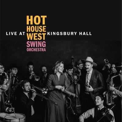 Hot House West Swing Orchestra - Live at Kingsbury Hall (2025) [FLAC 16B-44.1kHz]