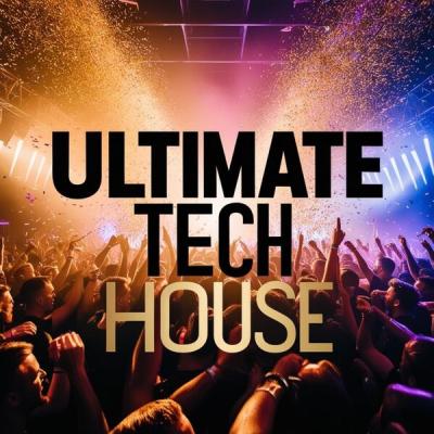Various Artists - Ultimate Tech House (2025) [FLAC 16B-44.1kHz]