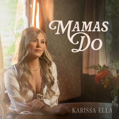 Karissa Ella - Mamas Do (2025) [FLAC 16B-44.1kHz]