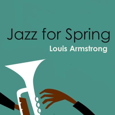 Louis Armstrong - Jazz for Spring Louis Armstrong (2025) [FLAC 16B-44.1kHz]