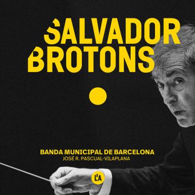 Banda Municipal de Barcelona - Salvador Brotons Works for Symphonic Band (2025) [FLAC 24B-96kHz]