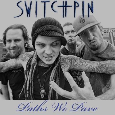 Switchpin - Paths We Pave (Single) (2011)