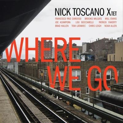 Nick Toscano Xtet - Where We Go (2025) [FLAC 16B-44.1kHz]