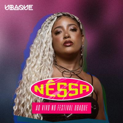 Nessa - NÊSSA, AO VIVO NO FESTIVAL UBAQUE (2025) [FLAC 24B-44.1kHz]